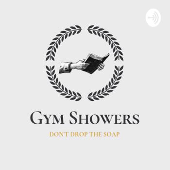 The Gym Showers Podcast