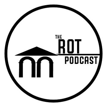 The Rot Podcast