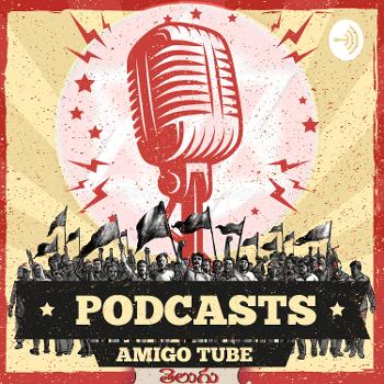 Amigo Tube Podcasts
