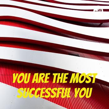 You are the most successful you