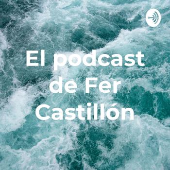 El podcast de Fer Castillón