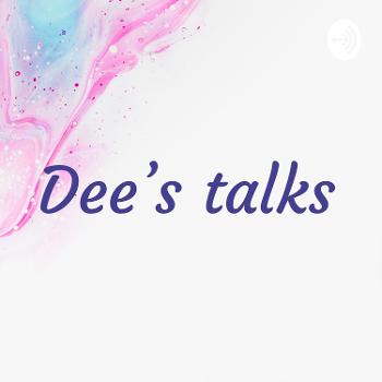 Dee’s talks