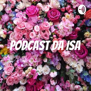 Podcast da Isa