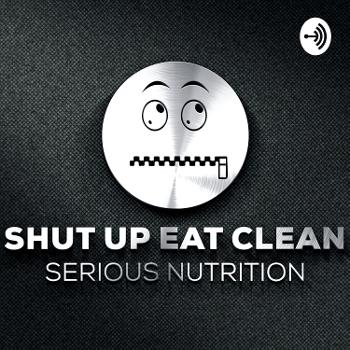 Shut up eat clean