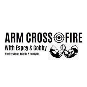 Arm Crossfire with Espey & Gobby