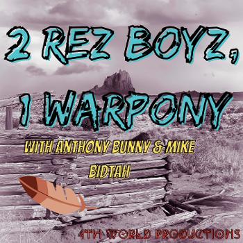 2 Rez Boyz, 1 War Pony