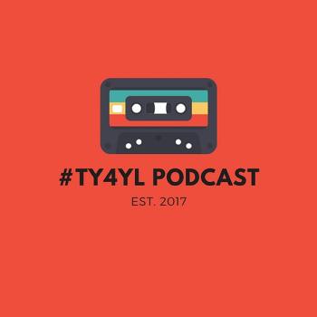 #TY4YL Podcast