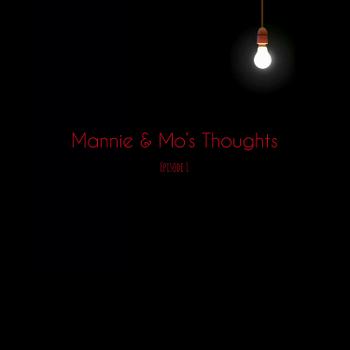 Mannie & Mo's Thoughts