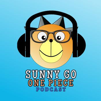 Sunny Go One Piece Podcast
