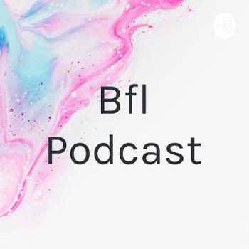 Bfl Podcast