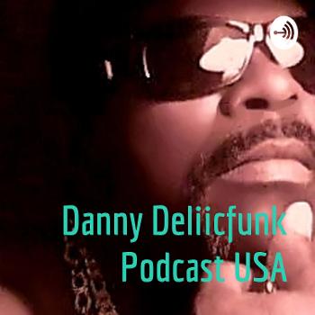 Danny Deliicfunk Podcast USA