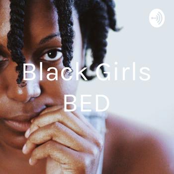 Black Girls BED
