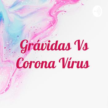 Grávidas Vs Corona Vírus