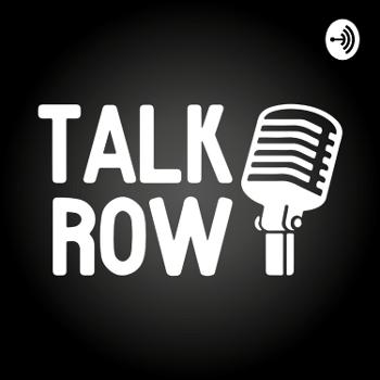 Talk Row Podcast