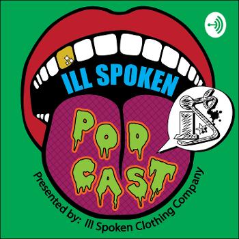 Ill Spoken Podcast