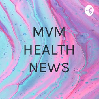 MVM HEALTH NEWS