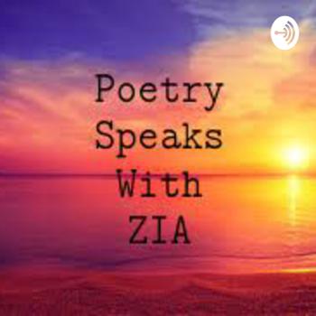Poetry Speaks With Zia