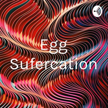 Egg Sufercation