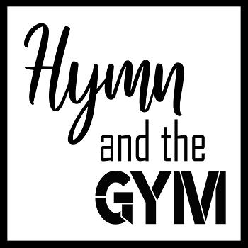 Hymn and the Gym