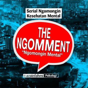 THE NGOMMENT - NGOMONGIN MENTAL