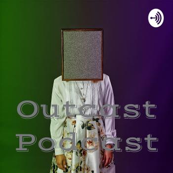 Outcast Podcast