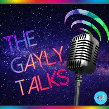 The Gayly Talks