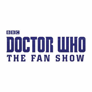 Doctor Who: The Fan Show podcast