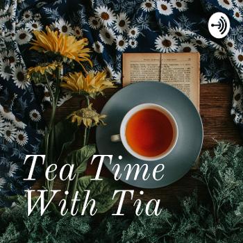 Tea Time with Tia