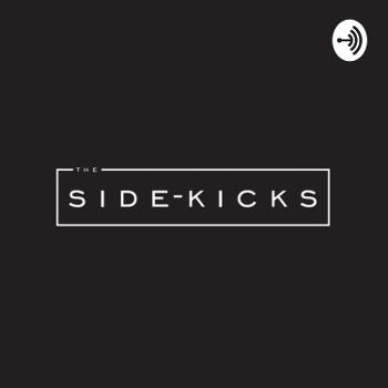 The Side-Kicks Podcast
