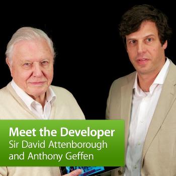 Sir David Attenborough and Anthony Geffen: Meet the Developer