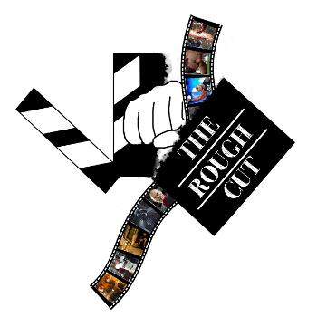 The Rough Cut Podcast