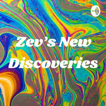 Zev’s New Discoveries