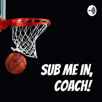 Sub Me In, Coach!