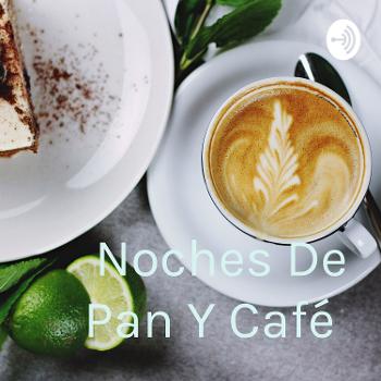 Noches De Pan Y Café