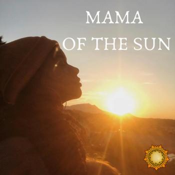 Mama of the Sun