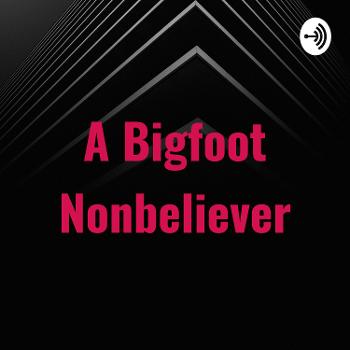 A Bigfoot Nonbeliever