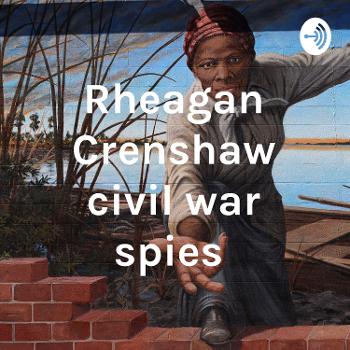 Rheagan Crenshaw civil war spies