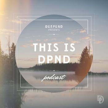 Deepend presents: This Is DPND