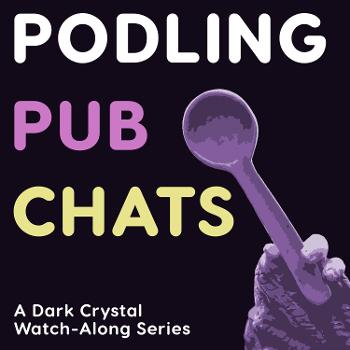 Podling Pub Chats: A Dark Crystal Watch-Along Series