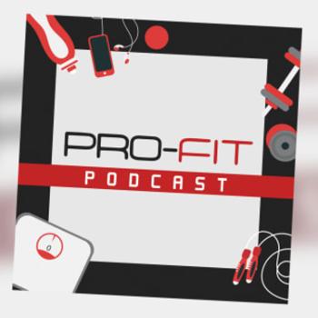 Pro-Fit Podcast
