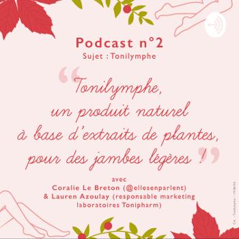 Podcast n°2 - Tonilymphe, une solution naturelle pour des jambes légères