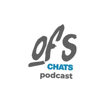 OFS Chats Podcast
