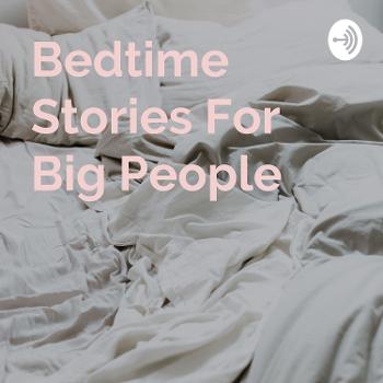 Bedtime Stories For Big People