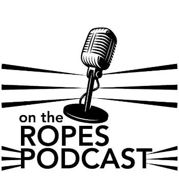 On The Ropes Podcast