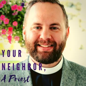 Your Neighbor, A Priest