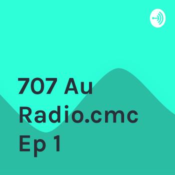 707 Au Radio.cmc Ep 1