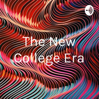 The New College Era