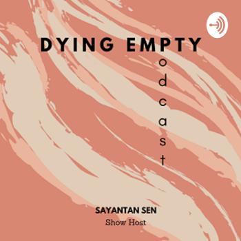 Dying Empty Podcast