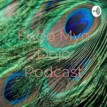 Fudo Myo Martial Arts Studio Podcast