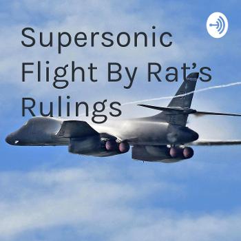 Supersonic Flight By Rat's Rulings